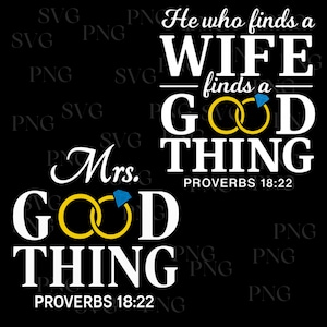 May include: Black background with white text that reads "He who finds a wife finds a good thing" and "Mrs. Good Thing". The words are accompanied by gold wedding rings with blue diamond accents. Proverbs 18:22 is also displayed.