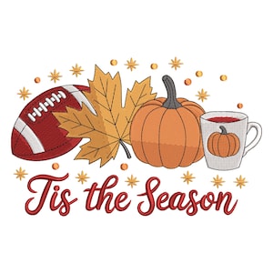 May include: An embroidered design featuring a football, a maple leaf, a pumpkin, and a mug of tea. The text "Tis the Season" is written in a cursive font. The design is decorated with gold stars and dots.