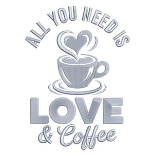 Può includere: Un disegno ricamato grigio su sfondo bianco. Il disegno presenta il testo "ALL YOU NEED IS LOVE & Coffee" che circonda una tazza di caffè con vapore a forma di cuore. Il testo e l'immagine sono in stile 3D.