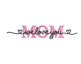 We Love You Mom – Herz Schriftzug gestickt