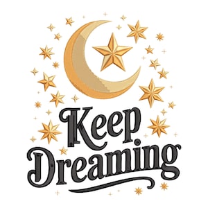 Könnte beinhalten: Ein Design mit einem goldenen Halbmond und Sternen, mit den Worten "Keep Dreaming" in schwarzer Schrift. Die Sterne und der Mond haben ein strukturiertes, metallisches Aussehen, vor einem weißen Hintergrund.