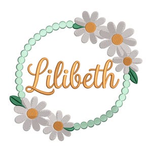 May include: An embroidered design featuring the name "Lilibeth" in gold script, encircled by a light green beaded border and adorned with white daisies with yellow centers and green leaves. The design is on a white background.