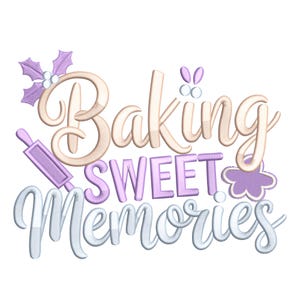 Könnte beinhalten: Gesticktes Design mit dem Schriftzug "Baking Sweet Memories" in einer verspielten Schriftart. Das Design beinhaltet eine Teigrolle, Stechpalme und eine Blume, alles in sanften Pastellfarben, ideal für Küchendekoration oder Bastelarbeiten.