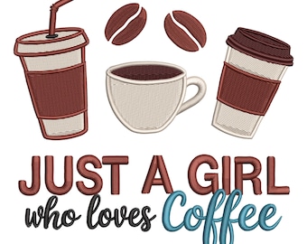 Coffee Lover Machine Embroidery Design – Just A Girl (Digital Download)