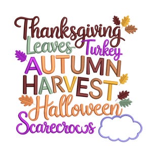 May include: An embroidery design featuring the words Thanksgiving, Leaves, Turkey, AUTUMN, HARVEST, Halloween, and Scarecrows in various colours and fonts. Small embroidered leaves in yellow, brown, purple, and green surround the text.