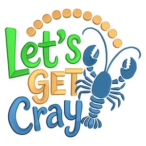 May include: A graphic design featuring the phrase "Let's GET Cray" in green, gold, and blue, with a blue lobster illustration. Gold circles arc above the text, all on a white background.