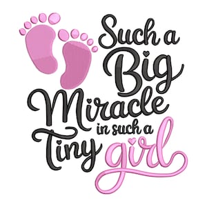 May include: A design featuring pink baby footprints and the phrase "Such a Big Miracle in such a Tiny girl" in black and pink script. The design is suitable for baby-themed products.