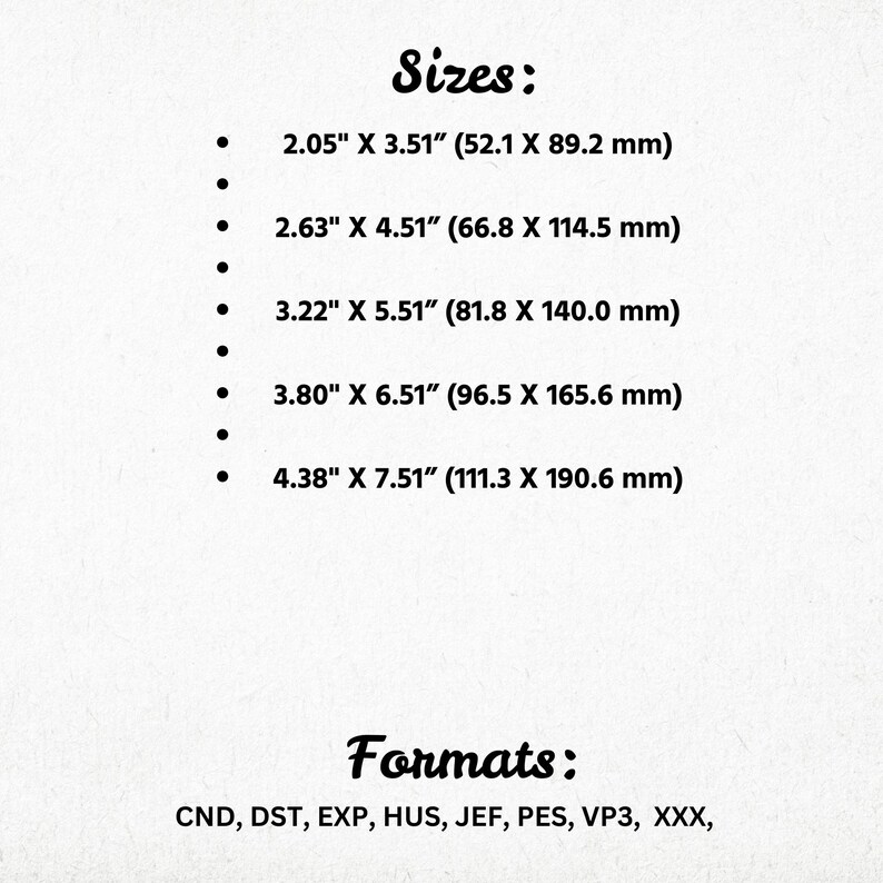 May include: Image showing size options in inches and millimeters, from 2.05" x 3.51" (52.1 x 89.2 mm) to 4.38" x 7.51" (111.3 x 190.6 mm). The image also lists available formats: CND, DST, EXP, HUS, JEF, PES, VP3, and XXX.
