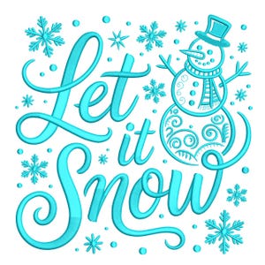 Peut inclure: Graphique turquoise avec l'inscription "Let it Snow" en police cursive, accompagnée de flocons de neige et d'un bonhomme de neige portant un chapeau haut de forme et une écharpe. Le design est sur fond blanc, évoquant un thème hivernal.