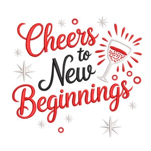 May include: A festive graphic with the words "Cheers to New Beginnings" in red and black script. A wine glass filled with red dots is featured, along with starbursts and star accents, all on a white background.