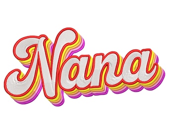 Nana Embroidery Design – Retro Layered Script Machine File for Shirts, Bags, and Gifts