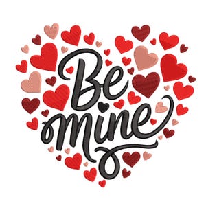 Puede incluir: Un diseño en forma de corazón compuesto por corazones rojos, rojo oscuro y rosas. Las palabras "Be mine" están escritas en negro, en cursiva, en el centro del corazón. El diseño está sobre un fondo blanco.