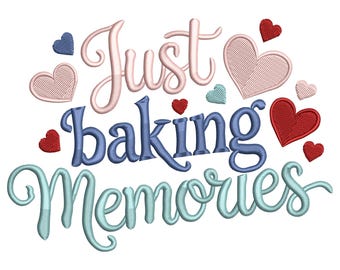 Just Baking Memories Embroidery Design, Kitchen Quote Machine Embroidery File