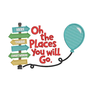 May include: A colourful design with a signpost showing directions to "Here," "There," and "Everywhere." The text "Oh, the Places You Will Go" is in red, with a teal balloon attached. The design is set against a white backdrop.