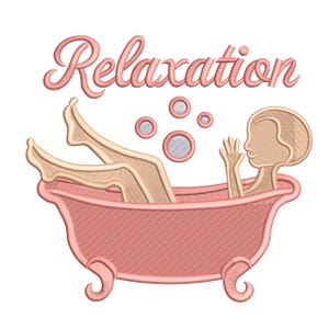 May include: Embroidered design showing the word "Relaxation" above a person in a bathtub. The person is reclining with legs up, surrounded by bubbles. The design is in shades of pink and beige.