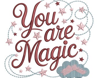 You Are Magic Machine Embroidery Design: Inspirational Quote, Stars & Cloud