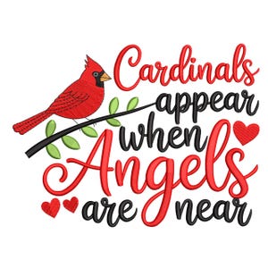 May include: A red cardinal bird perched on a branch with green leaves. The text reads "Cardinals appear when Angels are near" in red and black script, with red heart accents.