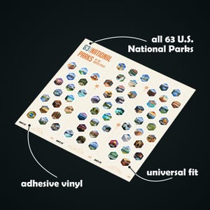 May include: A sheet of adhesive vinyl stickers featuring images of all 63 U.S. National Parks. The stickers are hexagonal and arranged in a grid pattern. Text on the sheet reads "63 National Parks of the United States," "adhesive vinyl," and "universal fit."