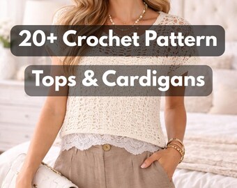 20+ Crochet Top & Cardigan Patterns Bundle PDF | Stylish DIY Crochet Clothing | Instant Download