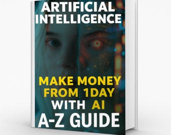 AI- Make money from 1day with AI A-Z guide