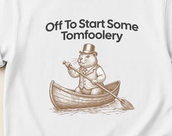 Dummer Otter 'Aus, um etwas Tomfoolery zu beginnen' | Kerfuffle-T-Shirt