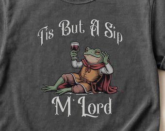 Tis aber A Sip M'Lord T-shirt | Mittelalterliche Frosch-Wein-Illustration