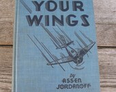 Your Wings by Assen Jordanoff hardcover 1940s aviation textbook gift for pilot