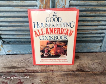 The Good Housekeeping All American Cookbook 1987 Illustrated Step by Step Recipes Hardcover