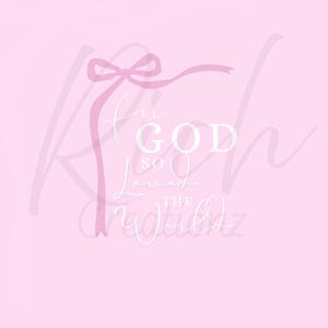 for GOD so loved the world