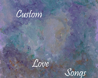 Custom Love song, personalized love song. personalized wedding song or song for new baby, written for you by songwriter, Bonnie Bailiff