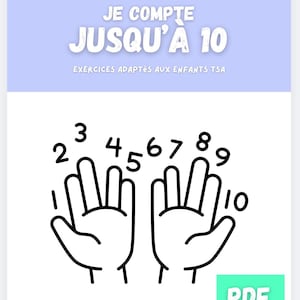 Peut inclure: Ressource éducative PDF avec le titre "JE COMPTE JUSQU'À 10" en blanc sur fond bleu clair. L'image présente deux mains avec les chiffres 1 à 10 au-dessus des doigts. Le texte "EXERCICES ADAPTÉS AUX ENFANTS TSA" est également présent.