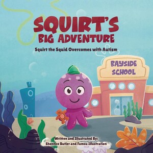 Squirt&#39;s Big Adventure: Squirt the Squid Overcomes with Autism