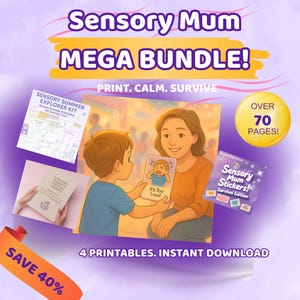 May include: An advertisement for a "Sensory Mum MEGA BUNDLE!" with illustrations of a mother and child, plus printables like a journal, explorer kit, and stickers. The image includes the text "Print. Calm. Survive" and "Over 70 Pages!" and a "Save 40%" banner.