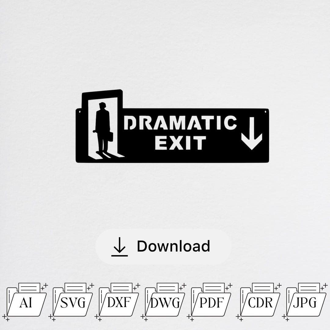 Dramatic Exit Sign Laser Cut Files | SVG DXF PDF (digital Download) - Etsy
