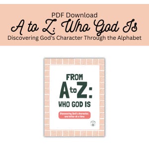 A to Z: Who God Is | Christian Alphabet Workbook with Tracing, Copywork & Bible Verse Coloring Pages | Attributes of God for Kids | PDF