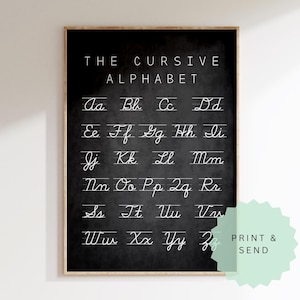 May include: A framed print featuring the cursive alphabet in white script on a black chalkboard background. The words "THE CURSIVE ALPHABET" are at the top. A mint green sticker with the words "PRINT & SEND" is on the bottom right.