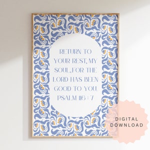 May include: A printable wall art design with a blue and yellow floral pattern. The design features a white circle with the text "RETURN TO YOUR REST, MY SOUL, FOR THE LORD HAS BEEN GOOD TO YOU. PSALM 116:7".