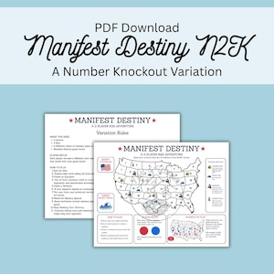 May include: A PDF download titled Manifest Destiny N2K, a number knockout variation. The game includes two white sheets with black text, rules, and a map of the United States divided into numbered territories with small icons and red and blue markers.