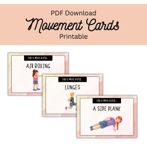 May include: Printable "Movement Cards" with illustrations of exercises: Air Boxing, Lunges, and A Side Plank. The cards have a watercolor-style design with text that reads "PDF Download" and "Printable".