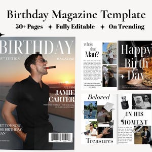 May include: A magazine template titled "Birthday Magazine Template" with the text "50+ Pages, Fully Editable, On Trending." The cover shows a man with a cigar. Further pages display photos and text.