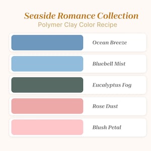 May include: A color palette titled "Seaside Romance Collection" with five rectangular color swatches. The colors are Ocean Breeze, Bluebell Mist, Eucalyptus Fog, Rose Dust, and Blush Petal. The text "Polymer Clay Color Recipe" is also present.