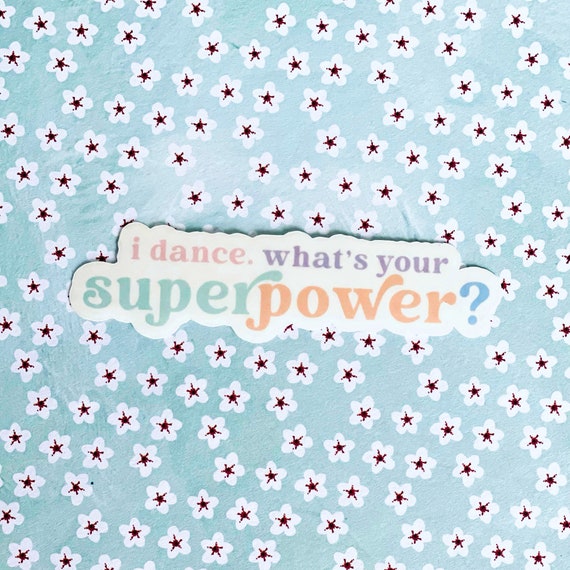 Dance Sticker | I Dance What's Your Superpower | Dancer | Waterproof Sticker | Water Bottle Sticker Il_570xn