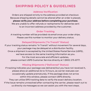 May include: A light pink informational graphic titled Shipping Policy & Guidelines. The text outlines procedures for address verification, order tracking, delayed shipments, and missing shipments, including contact instructions for the USPS carrier.