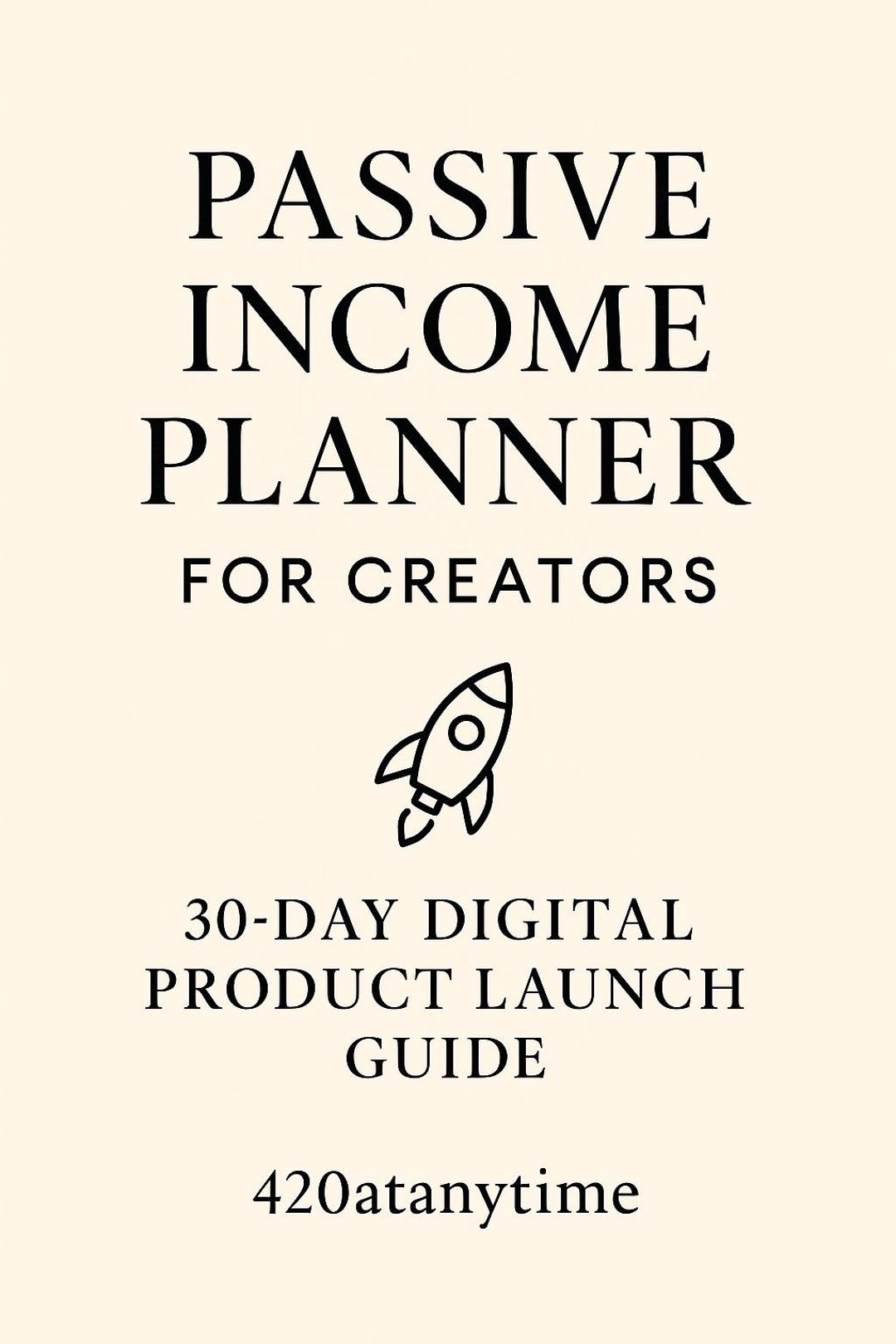 Passive Income Planner for Creators – 30-day Digital Product Launch ...