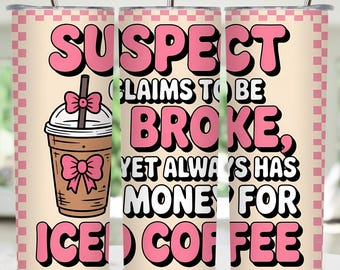 Suspect Claims Funny Tumbler Wrap, 20oz Skinny Sublimation Design, Coffee Lover Sarcastic Mom Design, Iced Coffee PNG, Digital Download