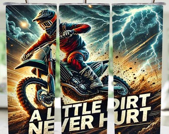 Puede incluir: Vaso de acero inoxidable con diseño de motocross. La imagen muestra a un piloto en una moto de cross con el texto "A Little Dirt Never Hurt." El diseño incluye efectos de relámpagos y suciedad, y una pajita.
