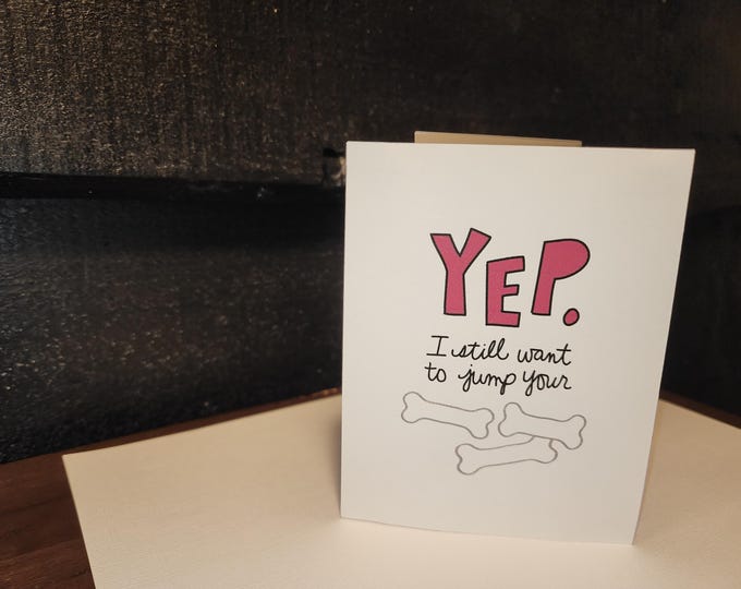 Handmade  Blank Anniversary Card:  I  still want to jump your  bones