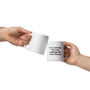 Met Gala Mug Funny Quote – Judge Like Anna Wintour Gift Idea glossy Mug