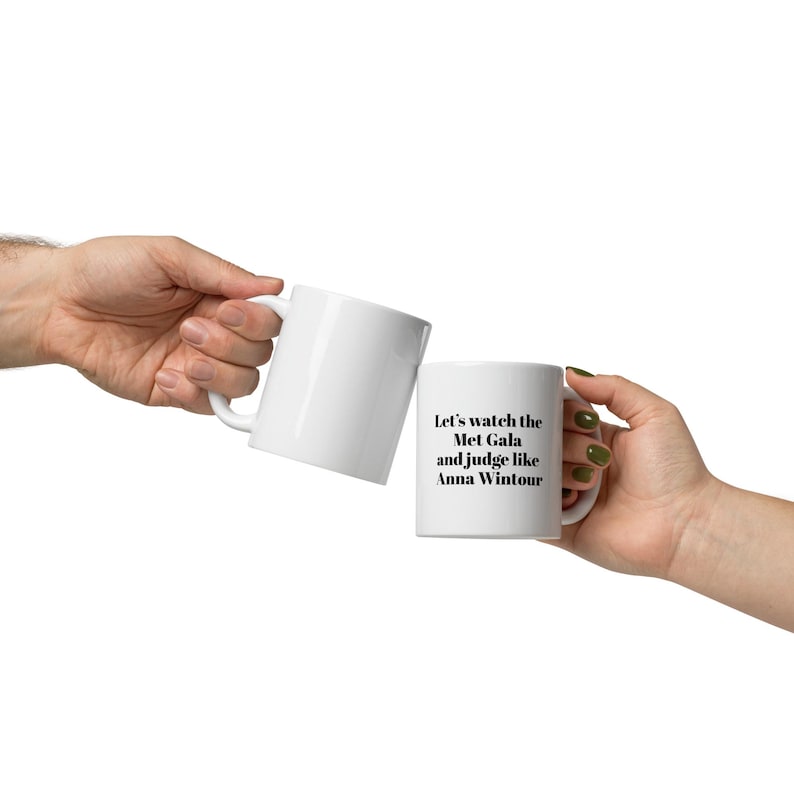 Met Gala Mug Funny Quote – Judge Like Anna Wintour Gift Idea glossy Mug