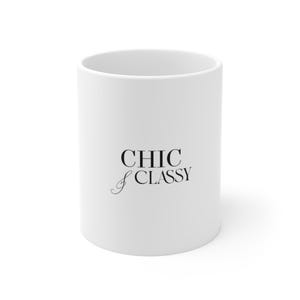 Chic & Classy Mug | Minimal Script Typography, White Ceramic 11oz
